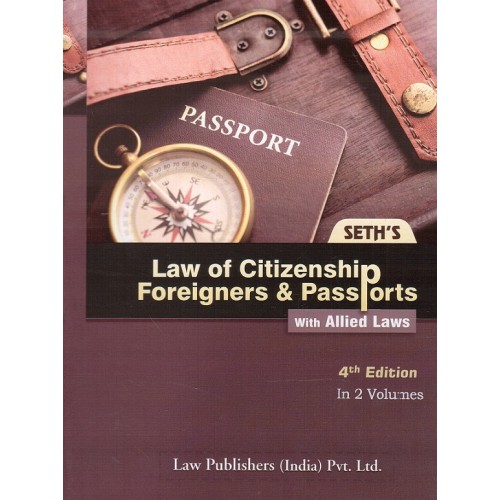 Seth's Law of Citizenship Foreigners & Passports with Allied Laws [In 2 HB Vols] by Law Publishers (India) Pvt. Ltd.